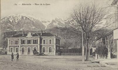 130. Place de la Gare / Auguste et Ernest Pittier. Annecy Pittier, phot-édit. 1899-1922
