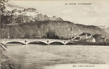 2031. L'Arve à Bonneville / Auguste et Ernest Pittier. Annecy Pittier, phot-édit. 1899-1922 La Savoie pittoresque