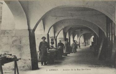 7. Arcades de la rue Sainte-Claire / Auguste et Ernest Pittier. Annecy Pittier, phot-édit. 1899-1922