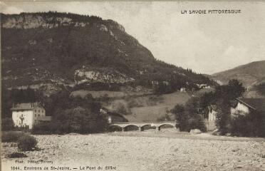 1844. Environs de Saint-Jeoire. Le Pont du Giffre / Auguste et Ernest Pittier. Annecy Pittier, phot-édit. 1899-1922 La Savoie pittoresque