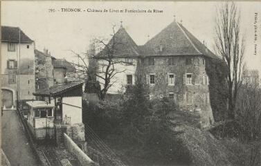 795. Château de Livet et Funiculaire de Rives / Auguste et Ernest Pittier. Annecy Pittier, phot-édit. 1899-1922
